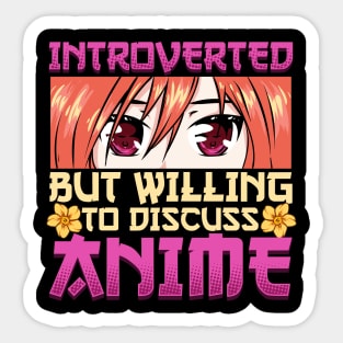 Introverted But Willing To Discuss Anime Girl Sticker